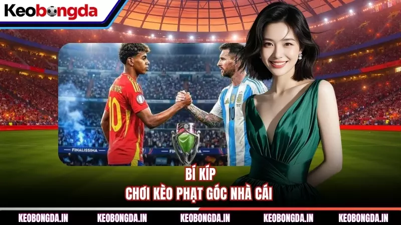 Bí kíp chơi kèo phạt góc nhà cái 