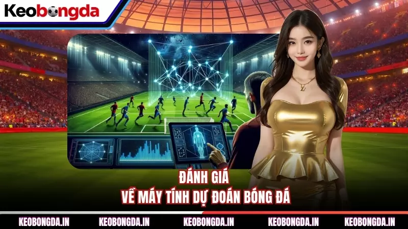 Đánh giá về máy tính dự đoán bóng đá