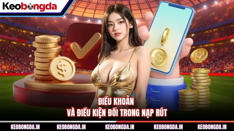 Điều khoản và điều kiện đối trong nạp rút