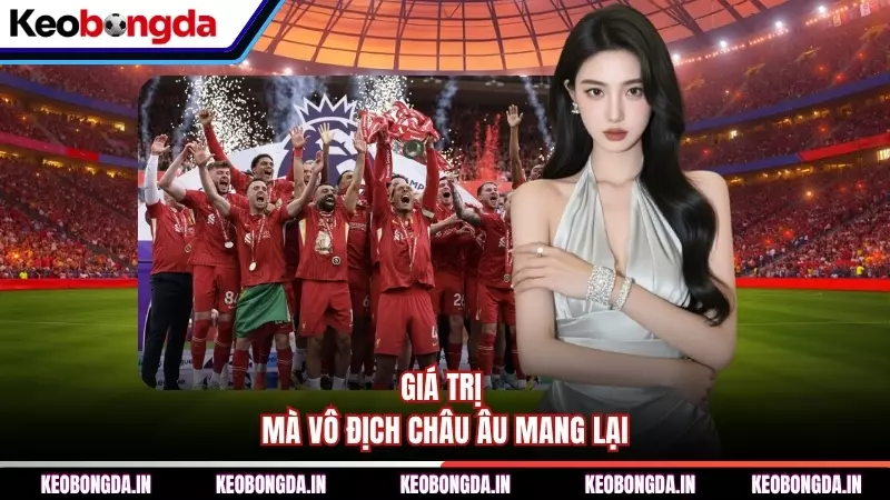 Giá trị mà Vô địch Châu Âu mang lại