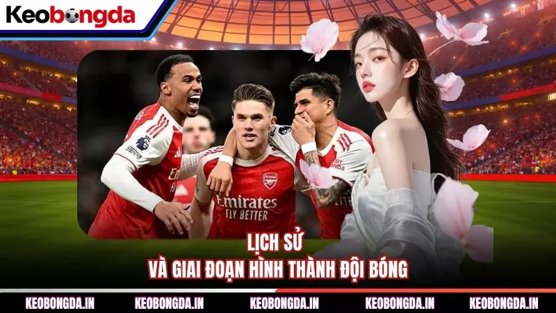 Lịch sử và giai đoạn hình thành đội bóng