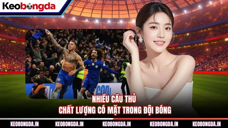 Nhiều cầu thủ chất lượng có mặt trong đội bóng