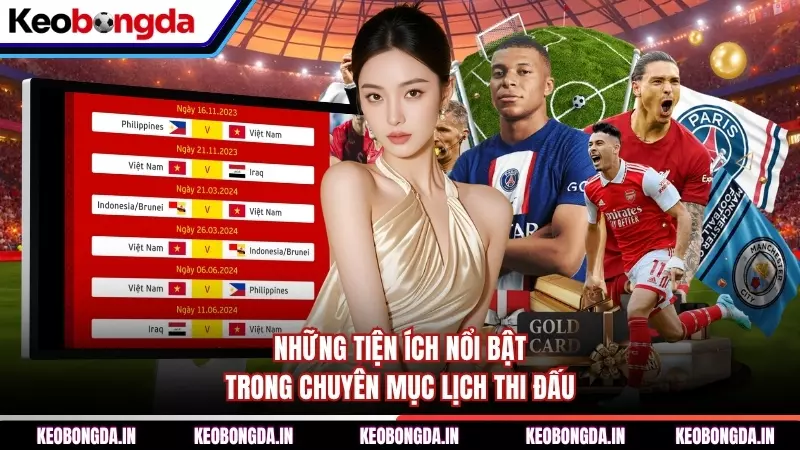 Những tiện ích nổi bật trong chuyên mục lịch thi đấu